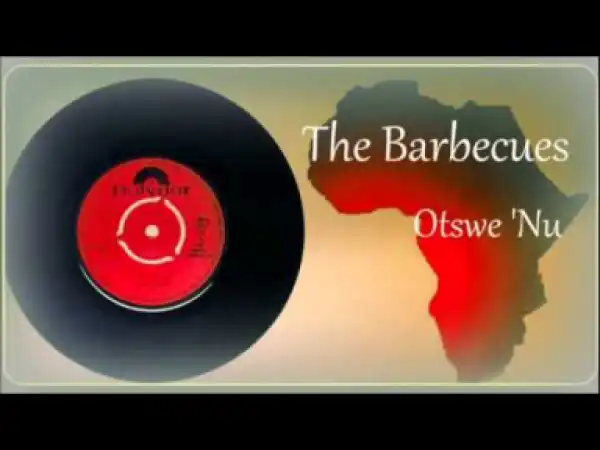 The Barbecues - Otswe 